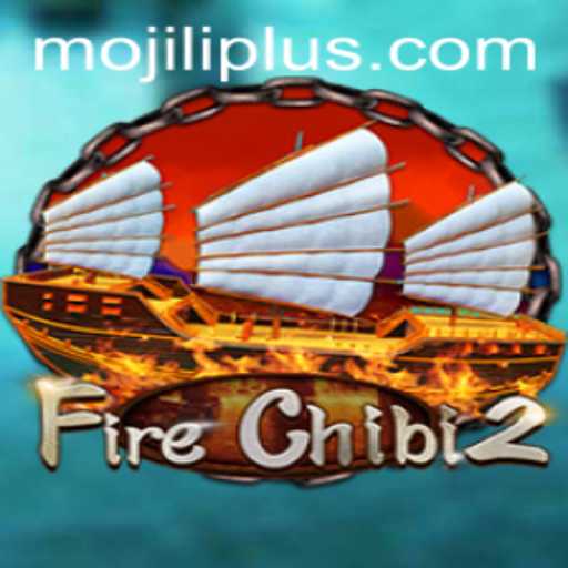 FireChibi2: An Exciting Adventure Awaits with MO JILI
