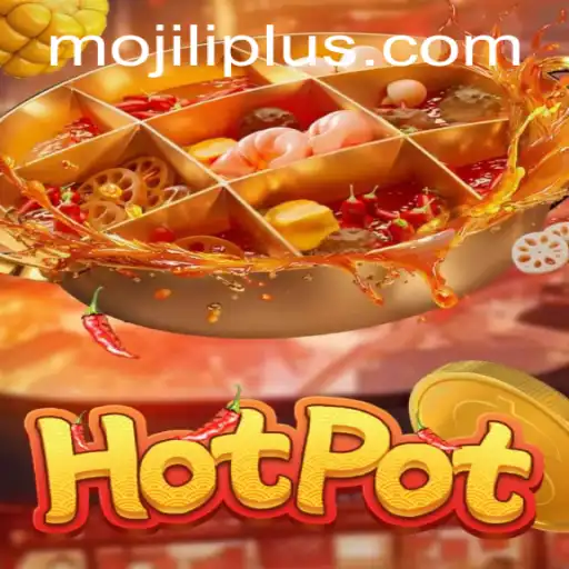 Discovering the Fascinating World of Hotpot: An In-depth Exploration into MO JILI